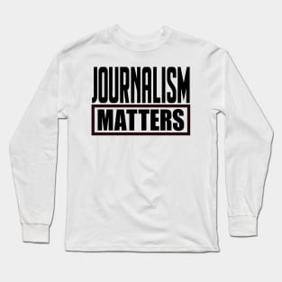 Journalism Matters Long Sleeve T-Shirt